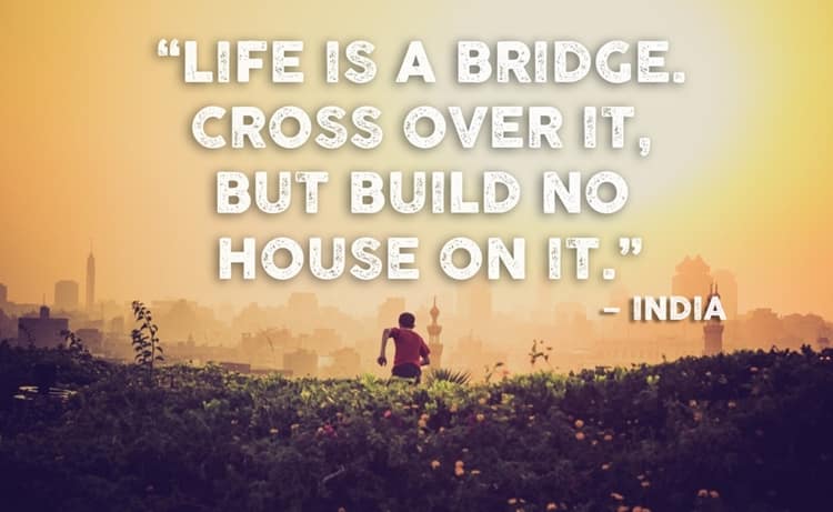 21 Beautiful And Inspirational Proverbs From Around The World - Bridge - India