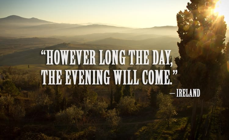 21 Beautiful And Inspirational Proverbs From Around The World - Evening - Ireland