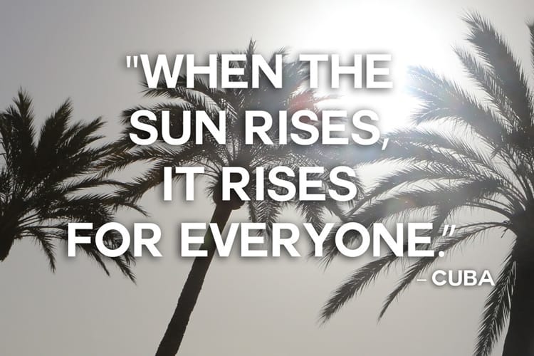 21 Beautiful And Inspirational Proverbs From Around The World - Sun - Cuba